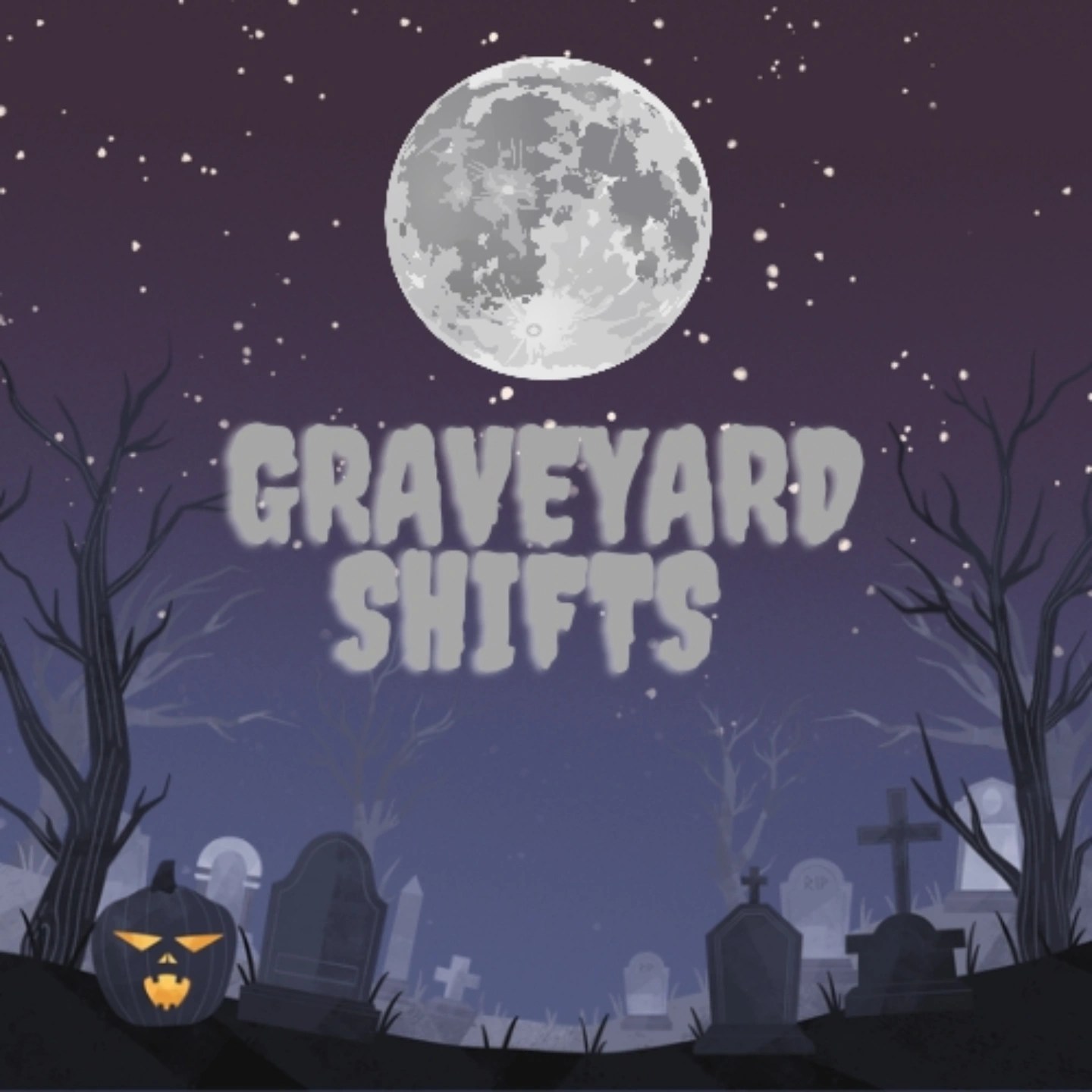 Graveyard Shifts